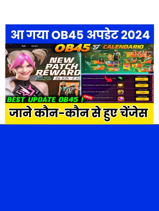 OB45 Update New Changes 2024: बहुत सारे बदलाव देखने को मिलेंगे